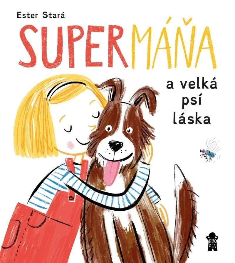 SuperMáňa a velká psí láska - Ester Stará / ctemecesky.cz